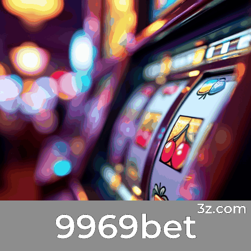 9969bet: Seu Cassino Online Seguro e Rápido